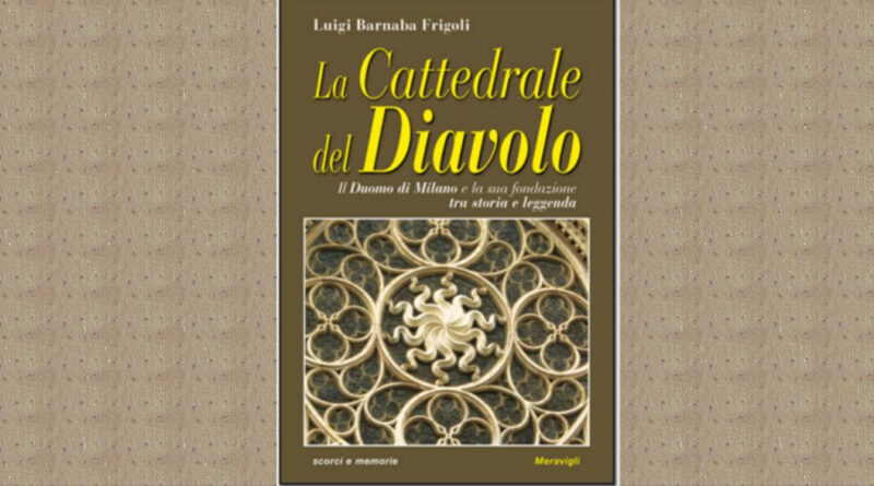 Cattedrale. Libri dei misteri di Milano. La cattedrale del diavolo - 28/11/2017