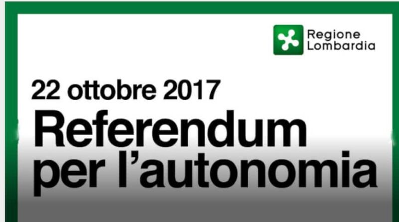 autonomia. Referendum Autonomia della Lombardia. Avanti tutta - 24/07/2017