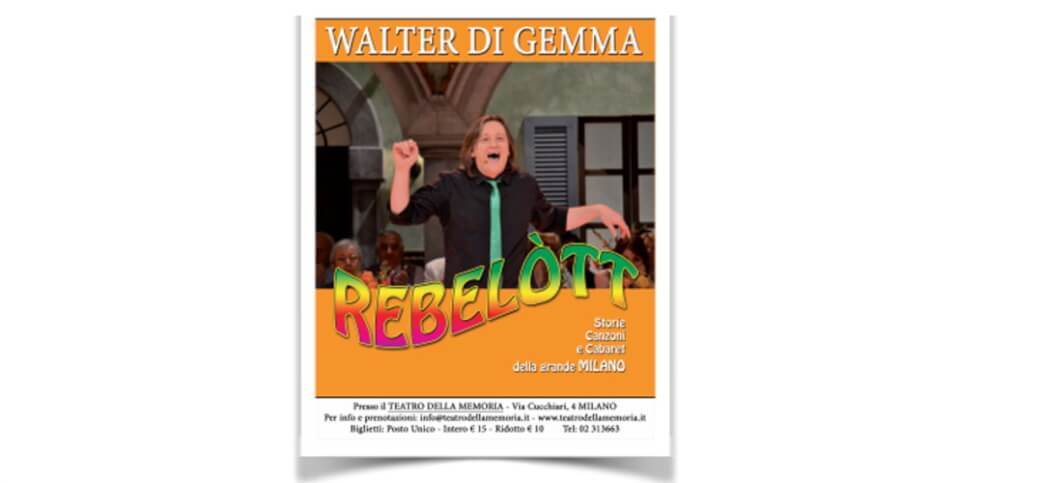 walter di gemma. Torna Rebelot con Walter di Gemma al Teatro della Memoria - 12/05/2017